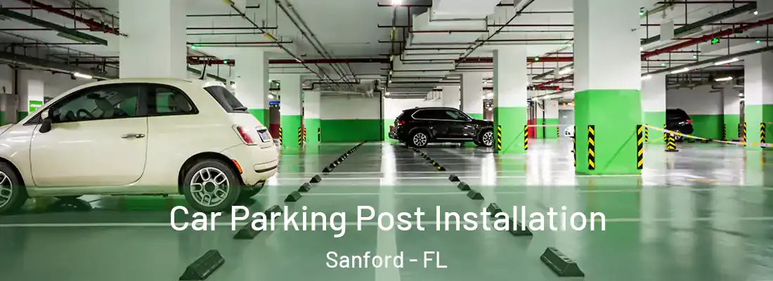  Car Parking Post Installation Sanford - FL