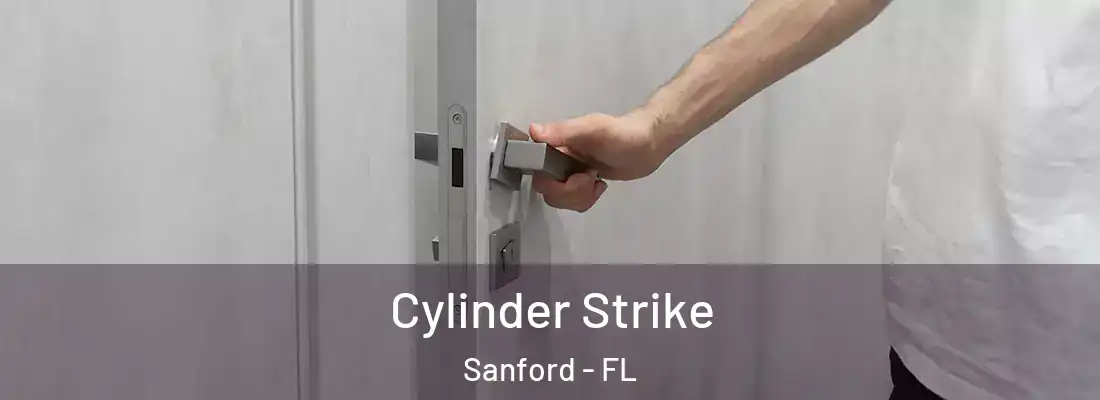  Cylinder Strike Sanford - FL