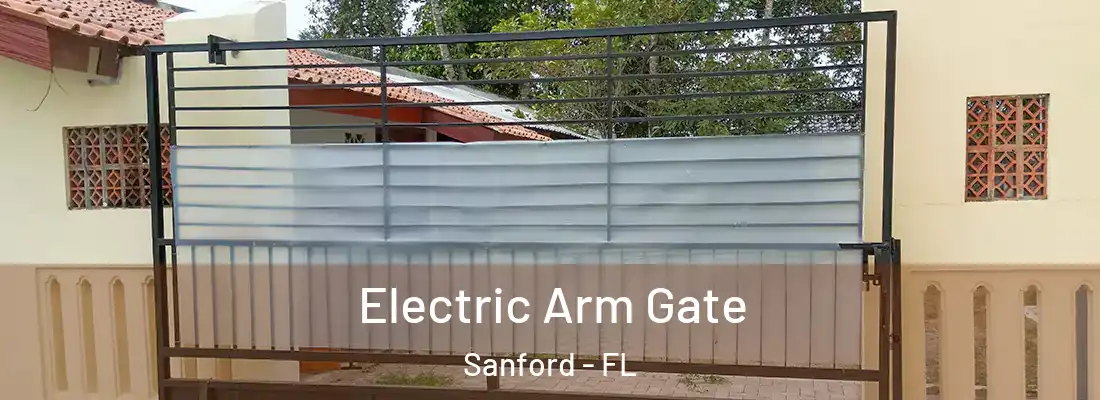  Electric Arm Gate Sanford - FL