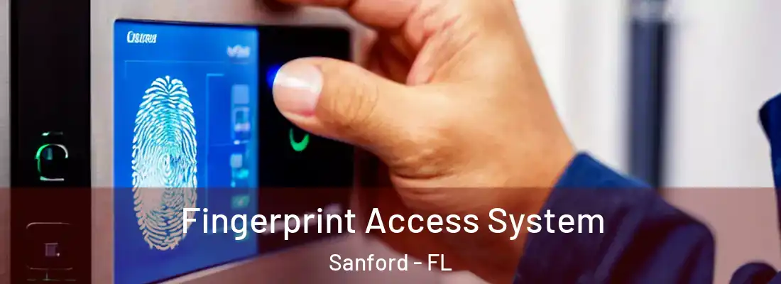  Fingerprint Access System Sanford - FL