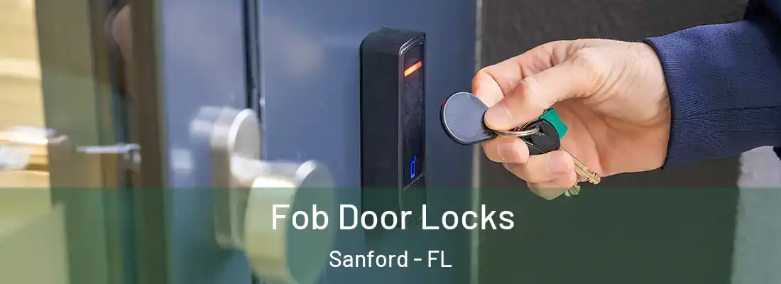  Fob Door Locks Sanford - FL