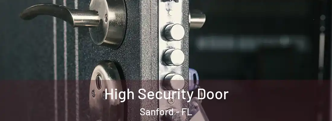  High Security Door Sanford - FL