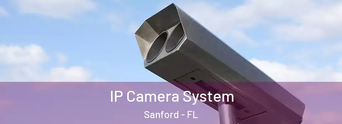 IP Camera System Sanford - FL