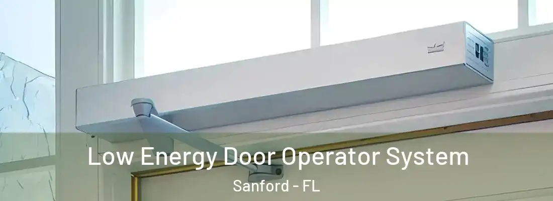  Low Energy Door Operator System Sanford - FL