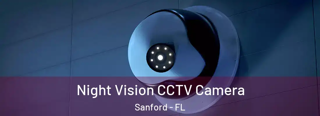  Night Vision CCTV Camera Sanford - FL