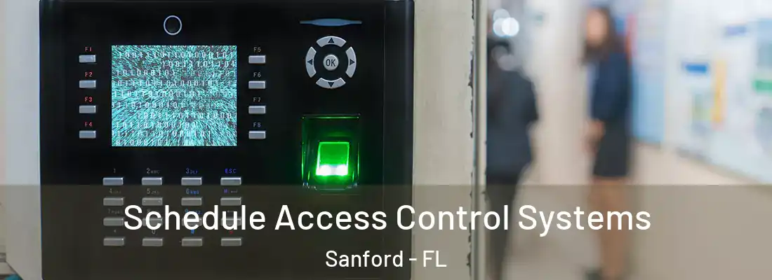 Schedule Access Control Systems Sanford - FL