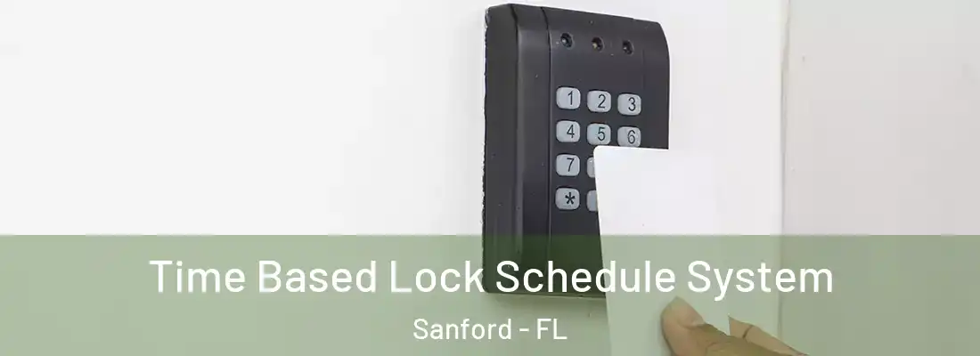 Time Based Lock Schedule System Sanford - FL